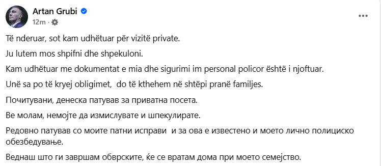 Grubi: Mos shpifni, kam udhëtuar për vizitë private, sapo të kryej obligimet do të kthehem pranë familjes
